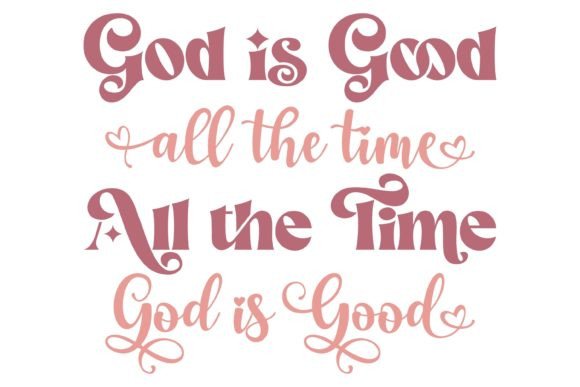 God is Good All the Time Svg PNG