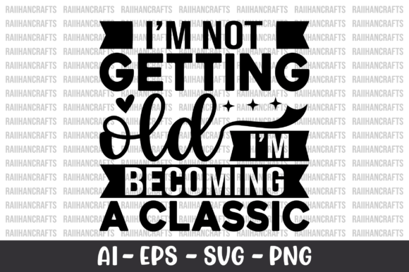 I'm Not Getting Old, I'm Becoming SVG Graphics
