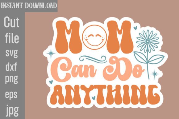 Mom Can Do Anything SVG Cut File