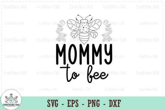 Mommy to Bee - SVG Graphics for Crafts