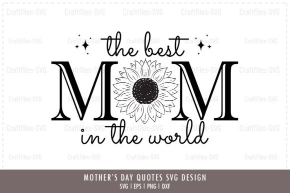 Mother's Day SVG - Best Mom in the Graphics
