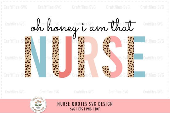 Oh, Honey I Am That Nurse - Nurse SVG
