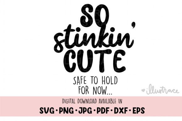 So Stinkin Cute Svg: Graphics & Crafts